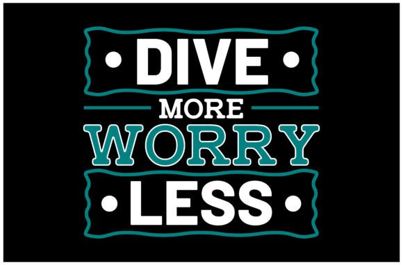 Dive More Worry Less SVG Design