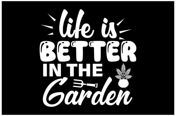 Life is Better in the Garden SVG Design