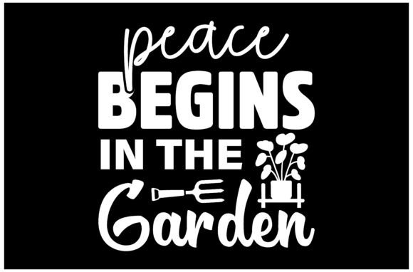 Peace Begins in the Garden SVG Design