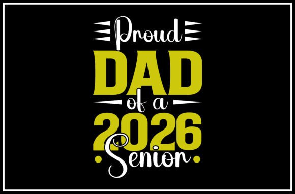 Proud Dad of a 2026 Senior SVG Design